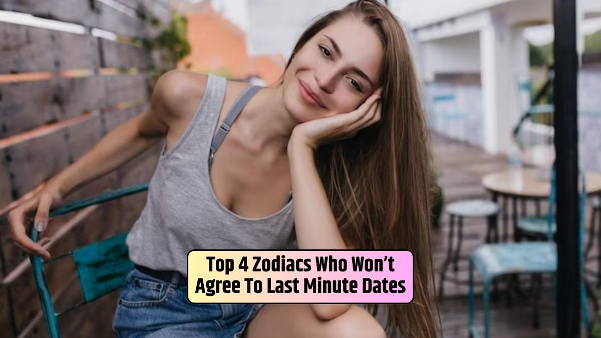 zodiac signs, dating preferences, last-minute dates, cosmic influences, romantic connections, spontaneity, astrological inclinations, individual preferences, harmonious relationships, well-thought-out experiences,