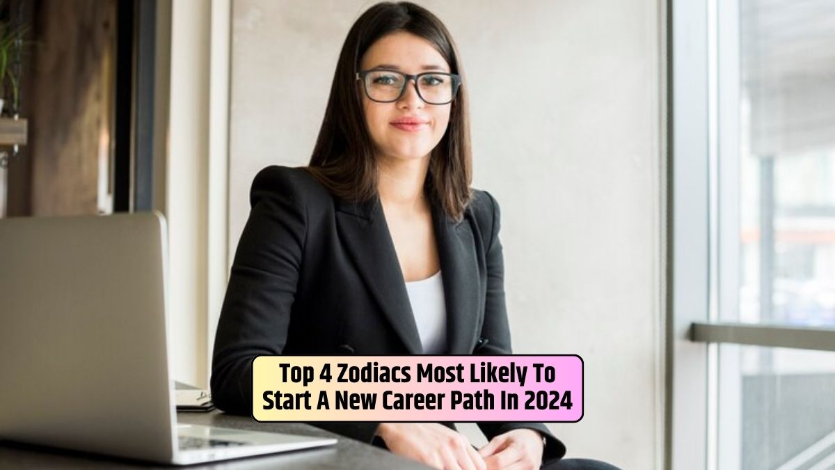 New career path, Career evolution, Professional growth, Zodiac personalities, Career change in 2024, Astrological predictions, Ambitious Capricorns, Versatile Geminis, Charismatic Leos, Imaginative Pisceans,