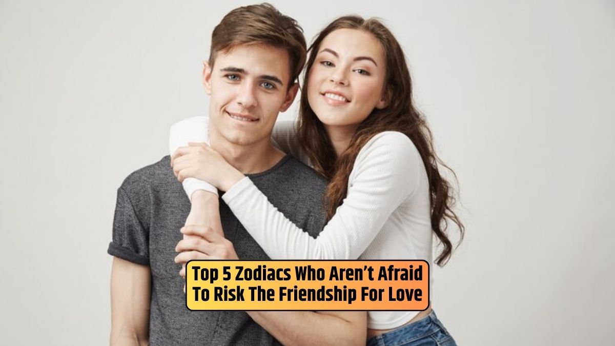 Zodiac signs, friendship and love, Aries, Gemini, Leo, Scorpio, Capric orn, relationships, romantic love, emotional connection, fearlessness in love, communication in relationships,